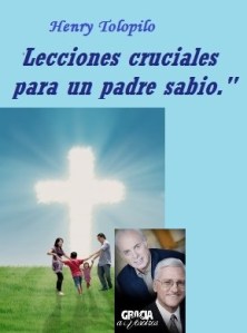 henry tolopilo john macarthur Lecciones cruciales para un padre sabio
